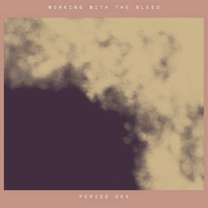 PERIOD SEX - Working With The Bleed cover 