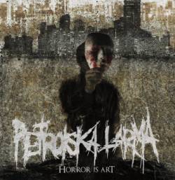 PETROÏSKA LARMA - Horror is Art cover 