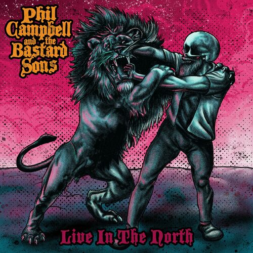 PHIL CAMPBELL AND THE BASTARD SONS - Live In The North cover 