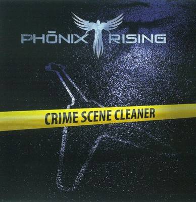 PHÖNIX RISING - Crime Scene Cleaner cover 