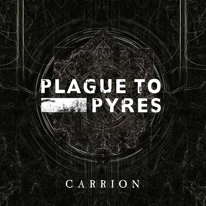 PLAGUE TO PYRES - Carrion cover 