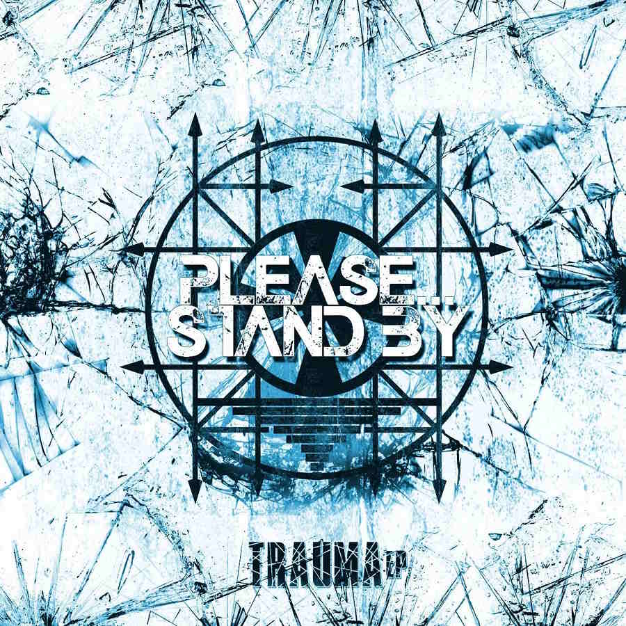 PLEASE...STAND BY - Trauma EP cover 