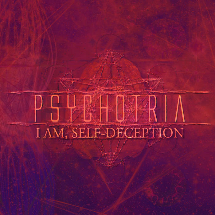 PSYCHOTRIA - I Am, Self Deception cover 