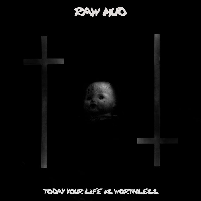 RAW MUD - Today Your Life Is Worthless cover 