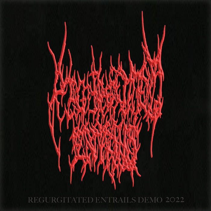 REGURGITATED ENTRAILS - Demo 2022 cover 