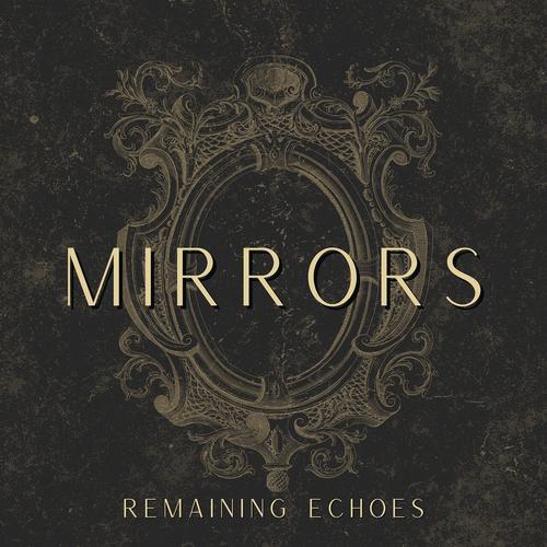 REMAINING ECHOES - Mirrors cover 