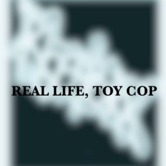 RHETORIC - Real Life​,​Toy Cop cover 