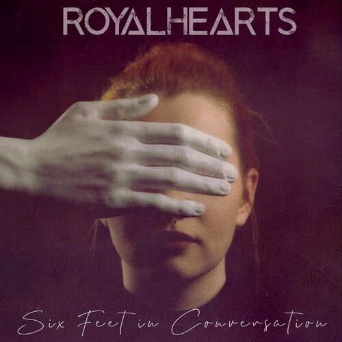 ROYAL HEARTS - Six Feet In Conversation cover 