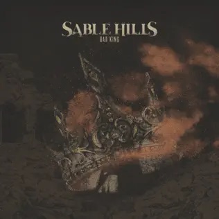 SABLE HILLS - Bad King cover 