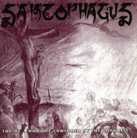 SARCOPHAGUS - For We... Who Are Consumed by the Darkness cover 