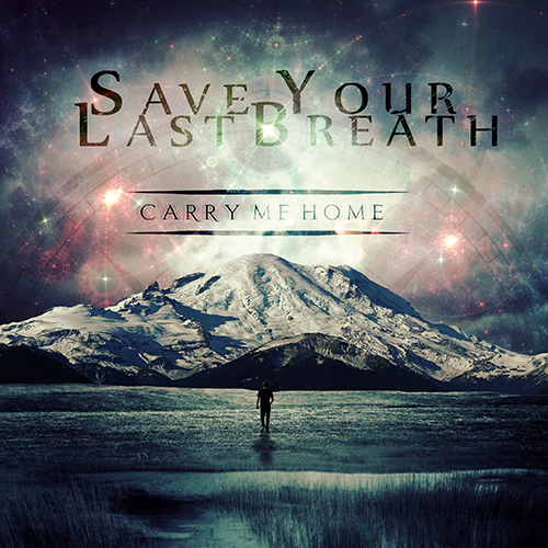 SAVE YOUR LAST BREATH - Carry Me Home cover 