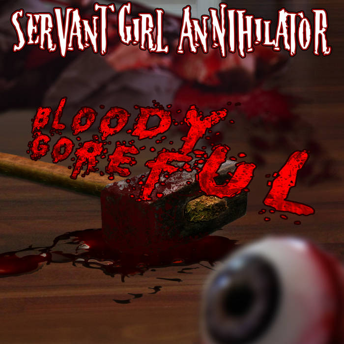 SERVANT GIRL ANNIHILATOR (NJ) - Bloody Goreful cover 