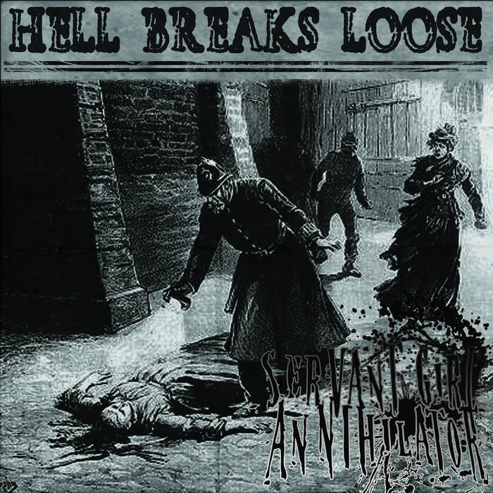 SERVANT GIRL ANNIHILATOR (NJ) - Hell Breaks Loose cover 