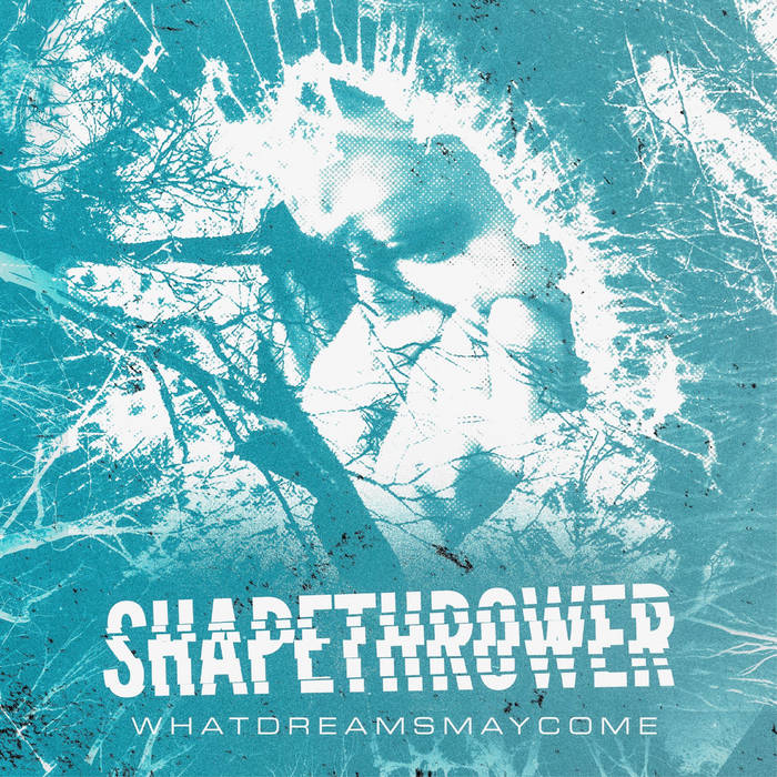 SHAPETHROWER - What Dreams May Come cover 