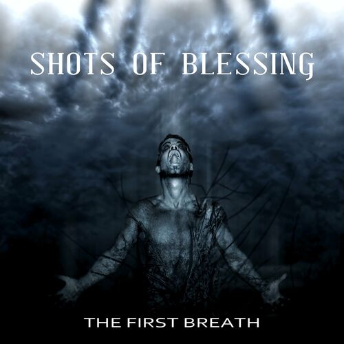 SHOTS OF BLESSING - The First Breath cover 