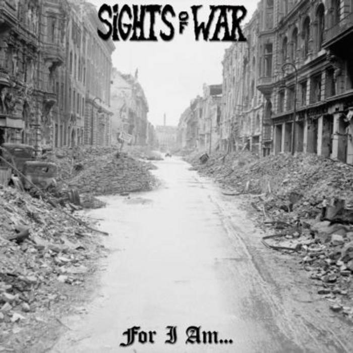 SIGHTS OF WAR - For I Am​.​.​. cover 