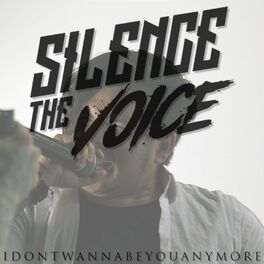 SILENCE THE VOICE - Idontwannabeyouanymore cover 