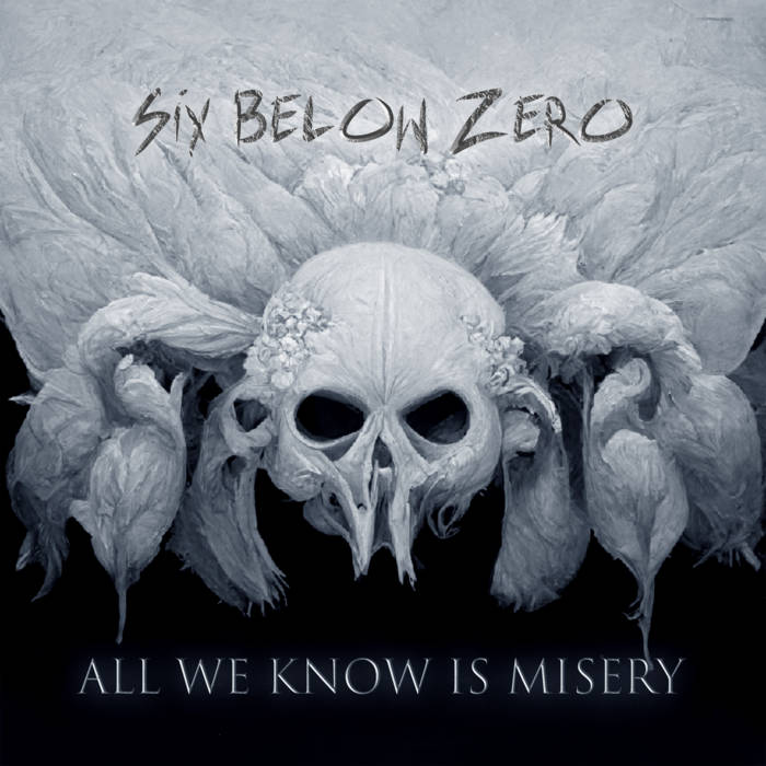 SIX BELOW ZERO - All We Know Is Misery cover 