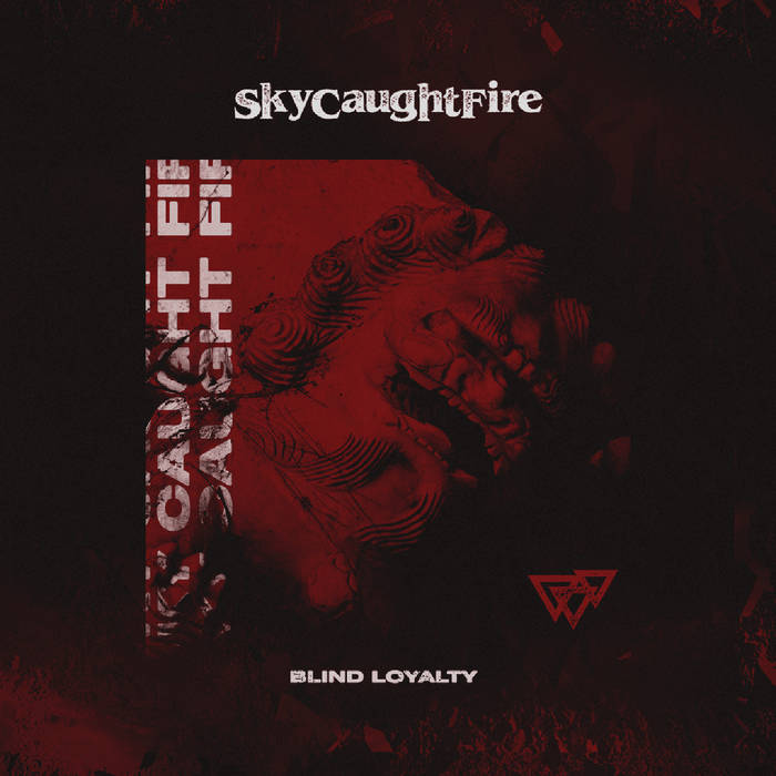 SKY CAUGHT FIRE - Blind Loyalty cover 