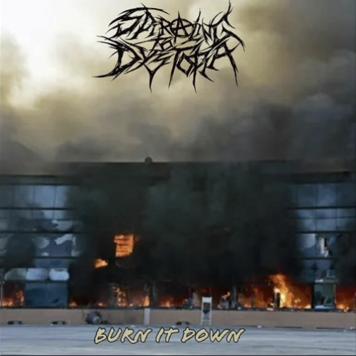 SPIRALING TO DYSTOPIA - Burn It Down cover 