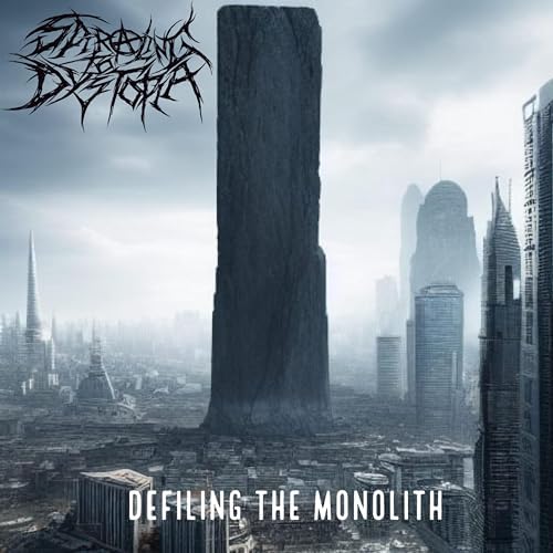 SPIRALING TO DYSTOPIA - Defiling The Monolith cover 