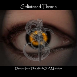 SPLINTERED THRONE - Deeper Into The Mind Of A Musician cover 