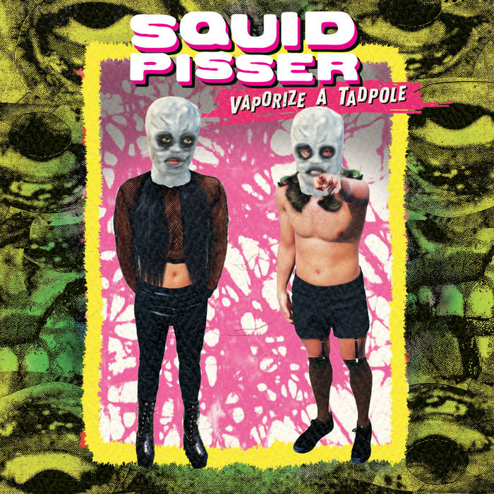 SQUID PISSER - Vaporize A Tadpole cover 