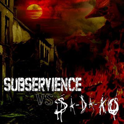 SUBSERVIENCE - Subservience vs Sa-Da-Ko cover 