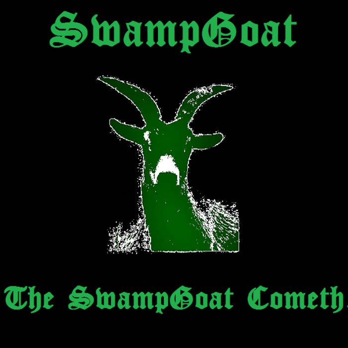 SWAMPGOAT - The Swampgoat Cometh... cover 