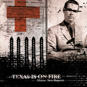 TEXAS IS ON FIRE - Shine. Set. Repeat. cover 