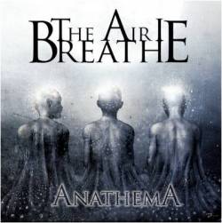 THE AIR I BREATHE - Anathema cover 