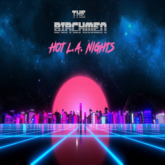 THE BIRCHMEN - Hot L​.​A. Nights cover 