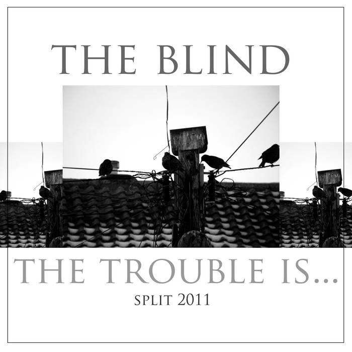 THE BLIND - The Blind / The Trouble Is... cover 