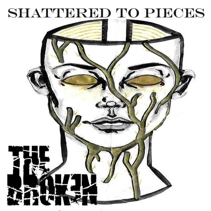 THE BROKEN - Shattered To Pieces cover 