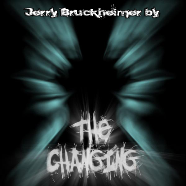 THE CHANGING - Jerry Bruckheimer cover 