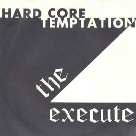 THE EXECUTE - Hard Core Temptation cover 