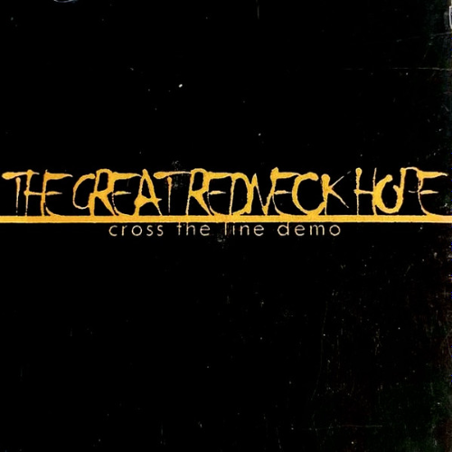 THE GREAT REDNECK HOPE - Cross The Line Demo cover 