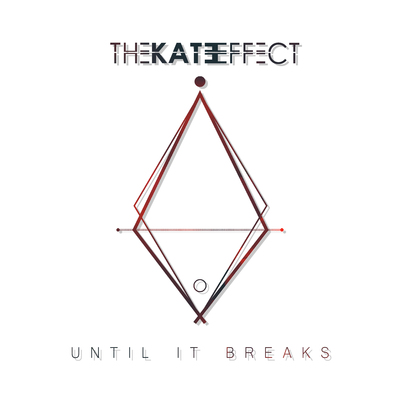 THE KATE EFFECT - Until It Breaks cover 