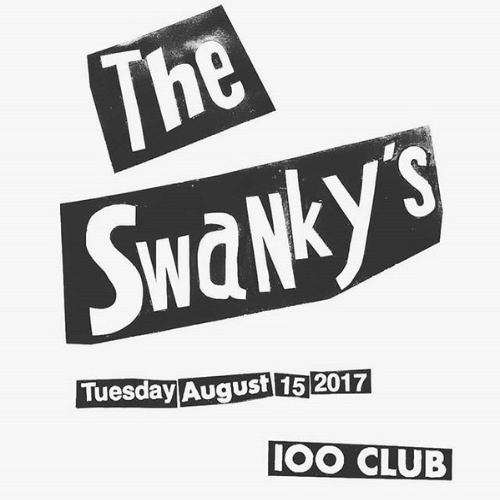 THE SWANKYS - Tuesday August 15 2017 100 CLUB cover 