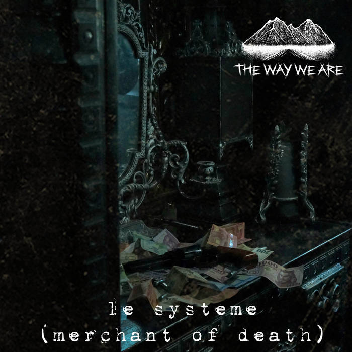 THE WAY WE ARE - Le Syst​é​me (Merchant Of Death) cover 