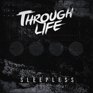 THROUGH LIFE - Sleepless cover 