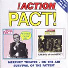 !ACTION PACT! Mercury Theatre - On The Air / Survival Of The Fattest album cover