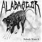 ALABASTER Nobody Wants It album cover