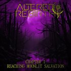 ALTERED REBIRTH Chapter I: Reaching Moonlit Salvation album cover