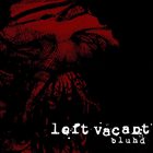 BLUHD Left Vacant album cover