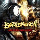 BORNBROKEN The Healing Powers Of Hate album cover