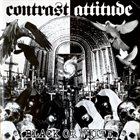 CONTRAST ATTITUDE Black Or White album cover