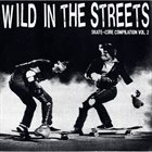 CRISPUS ATTUCKS Wild In The Streets - Skate-core Compilation Vol. 2 album cover