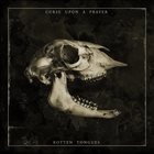 CURSE UPON A PRAYER Rotten Tongues album cover