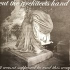 CUT THE ARCHITECT'S HAND It Wasn't Supposed To End This Way album cover